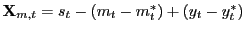 $ \mathbf{X}_{m,t} =s_{t}-(m_{t}-m^{*}_{t})+(y_{t}-y^{*}_{t})$
