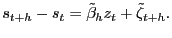 $\displaystyle s_{t+h}-s_{t}=\tilde{\beta}_{h}z_{t}+\tilde{\zeta}_{t+h}.$