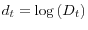 d_{t}=\log\left( D_{t}\right) 