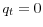  q_{t}=0