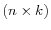  \left( n\times k\right) 