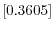  \left[ 0.3605\right] 