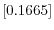  \left[ 0.1665\right] 