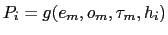  P_{i}=g(e_{m},o_{m},\tau _{m},h_{i})