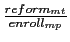  % \frac{reform_{mt}}{enroll_{mp}}