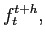  f_{t}^{t+h},