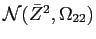  {\cal N} (\bar{Z}^{2},\Omega_{22})
