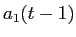 LaTex Encoded Math: \displaystyle a_{1}(t-1)