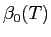  \beta_{0}(T)