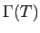 \Gamma(T)