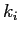 $ k_{i}$