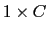 1 \times C