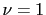 \nu= 1