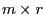 m\times r