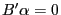 {B}'\alpha =0