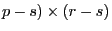 p-s)\times (r-s)