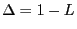 \Delta =1-L