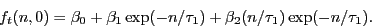 \begin{displaymath} f_t (n,0)=\beta _0 +\beta _1 \exp (-n/\tau _1 )+\beta _2 (n/\tau _1 )\exp (-n/\tau _1 ). \end{displaymath}