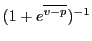  \displaystyle (1+e^{\overline{v-p}})^{-1}