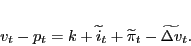 \begin{displaymath} v_{t}-p_{t} = k + \widetilde{i}_{t} +\widetilde{\pi}_{t} -\widetilde{\Delta v}_{t}. \end{displaymath}