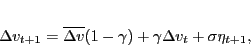 \begin{displaymath} \Delta v_{t+1}=\overline{\Delta v}(1-\gamma)+\gamma \Delta v_{t}+\sigma\eta_{t+1}, \end{displaymath}