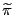 \widetilde{\pi}