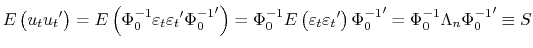 \displaystyle E\left(u_t{u_t}^{\prime}\right)= E\left(\Phi_0^{-1}\varepsilon_t {\varepsilon_t}^{\prime}{\Phi_0^{-1}}^{\prime}\right)= \Phi_0^{-1}E\left(\varepsilon_t {\varepsilon_t}^{\prime}\right){\Phi_0^{-1}}^{\prime}= \Phi_0^{-1}\Lambda_n{\Phi_0^{-1}}^{\prime}\equiv S 