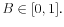  B\in\lbrack0,1].