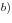 b) 