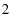  2