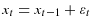  x_{t}=x_{t-1}+\varepsilon_{t}