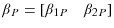  \beta_{P}=[\beta_{1P}\quad\beta_{2P}]