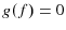  g(f)=0