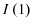  I\left( 1\right) 