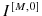  I^{[M,0]}