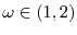  \omega \in (1, 2)