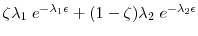  \zeta \lambda_1\; e^{-\lambda_1 \epsilon} + (1-\zeta)\lambda_2 \; e^{-\lambda_2 \epsilon}