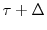  \tau+\Delta