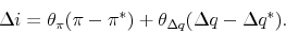 \begin{displaymath} \Delta i = \theta_\pi (\pi-\pi^* ) + \theta_{\Delta q}(\Delta q - \Delta q^*). \end{displaymath}