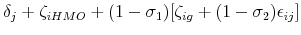\displaystyle \delta_j + \zeta_{iHMO} + (1 - \sigma_1)[\zeta_{ig} + (1 - \sigma_2) \epsilon_{ij}]