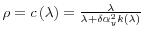  \rho= c\left( \lambda \right) =\frac{\lambda }{\lambda +\delta\alpha _{y}^{2}k(\lambda )}