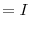 \displaystyle =I