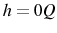  h=0Q