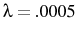  \lambda = .0005