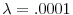  \lambda=.0001 