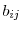  b_{ij}