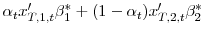  \alpha_{t}x_{T,1,t}^{\prime}\beta_{1}^{\ast }+(1-\alpha_{t})x_{T,2,t}^{\prime}\beta_{2}^{\ast}