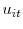  u_{it}