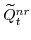  \widetilde{Q}^{nr}_{t}