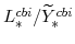  L^{cbi}_{\ast}/\widetilde{Y}^{cbi}_{\ast}